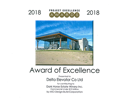 2018 Project Excellence Award presented to Delta Elevator for contributing to Dark Horse Estate Winery, Commercial under $10 million by MCI Design Build Corporation